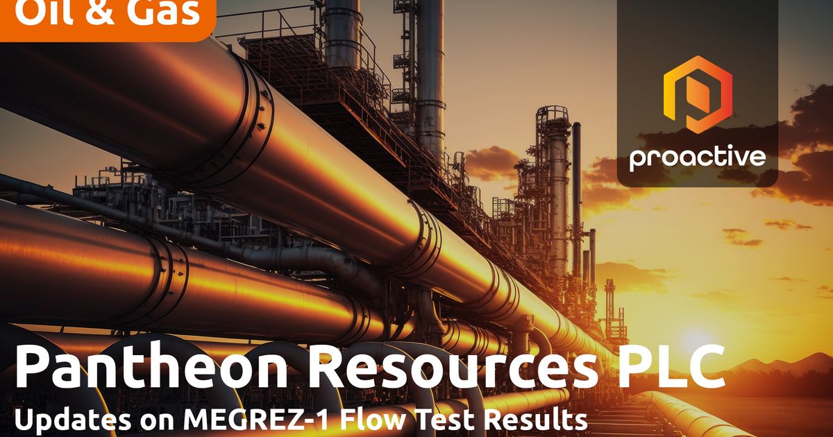 Pantheon Resources provides update on MEGREZ-1 flow testing results ...