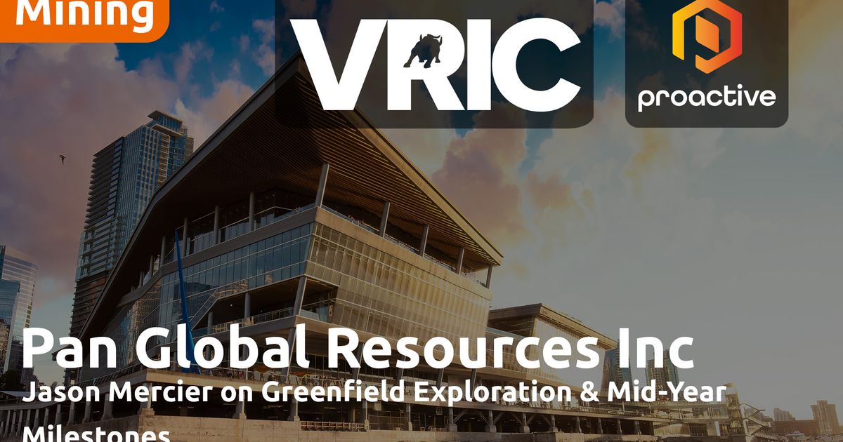 Pan Global Resources Discusses 2025 Exploration Plans at VRIC | TSX-V ...