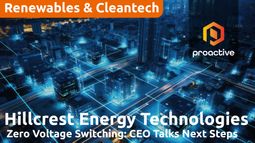 Hillcrest Energy Technologies Advances Commercialization of Zero Voltage Switching Technology