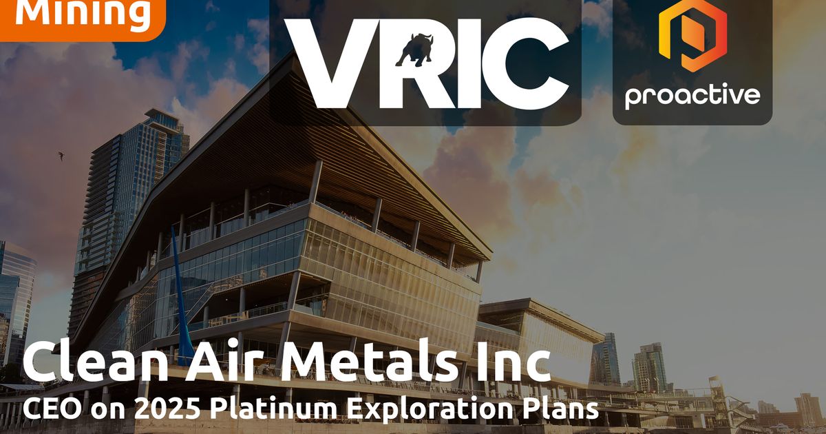 Clean Air Metals CEO Discusses New Role and Drilling Program at VRIC ...