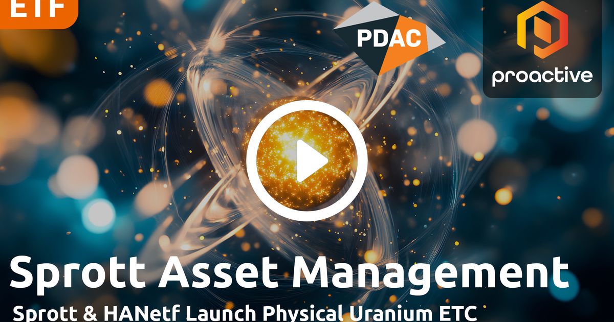 Sprott & HANetf launch physical uranium ETC targeting European ...
