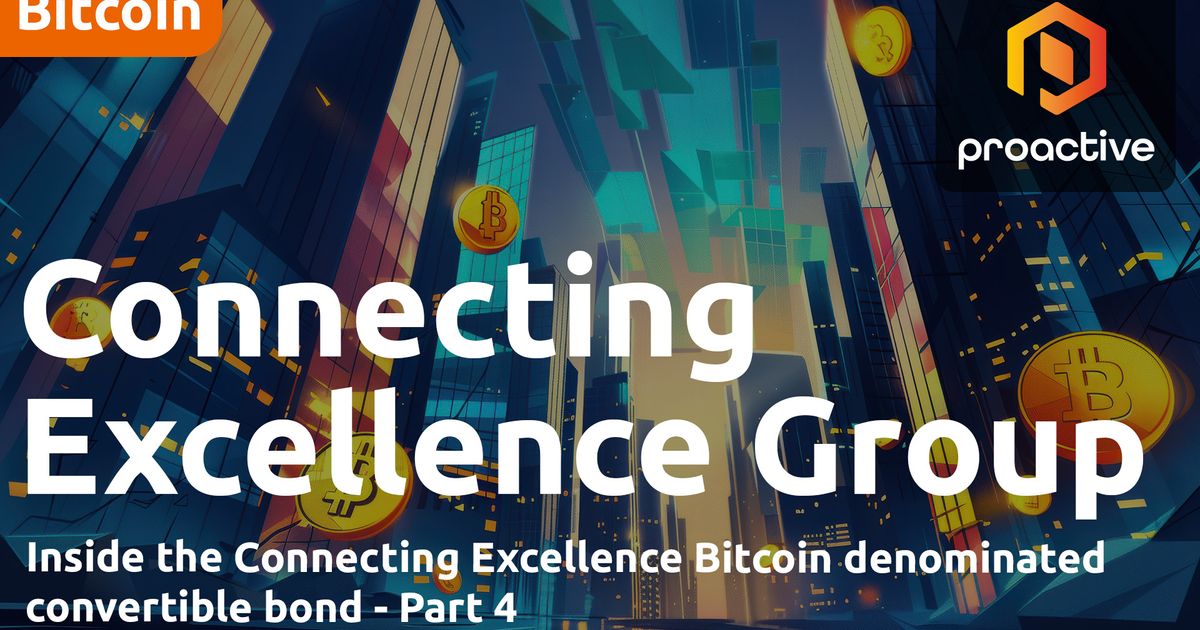 Inside the Connecting Excellence Bitcoin denominated convertible bond ...