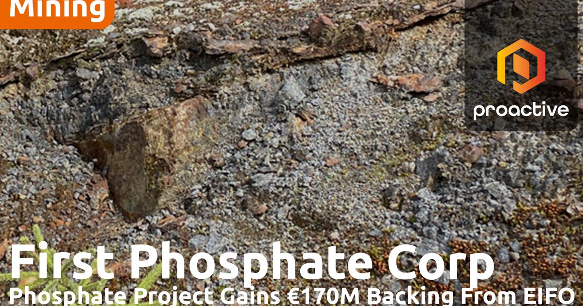 First Phosphate secures letter of interest for up to €170M in project ...
