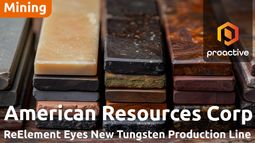 American Resources achieves major U.S. Tungsten refining milestone
