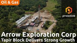 Arrow Exploration reports strong Q1 growth as production and cash flow climb
