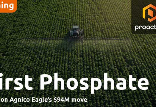 First Phosphate highlights Agnico Eagle move as validation of phosphate demand