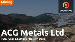 ACG Metals: Fully funded, on budget and weeks away from copper production