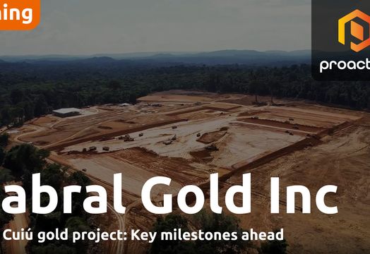 Cabral Gold: On budget, on schedule and close to first gold at Cui&uacute; Cui&uacute; in Brazil
