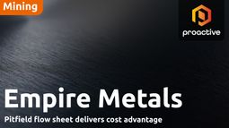Empire Metals MD says Pitfield flowsheet is a 'defining moment'