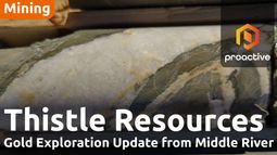 Thistle Resources reports broad gold intercept at Middle River as expansion drilling plans advance
