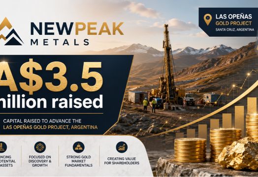 NewPeak Metals Ltd - NewPeak Metals raises A$3.5 million to accelerate Las Ope&ntilde;as gold exploration