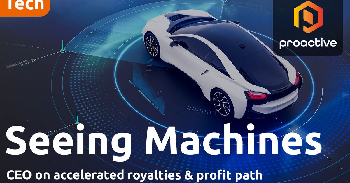 Seeing Machines CEO on accelerated royalty payment & profit path | AIM ...