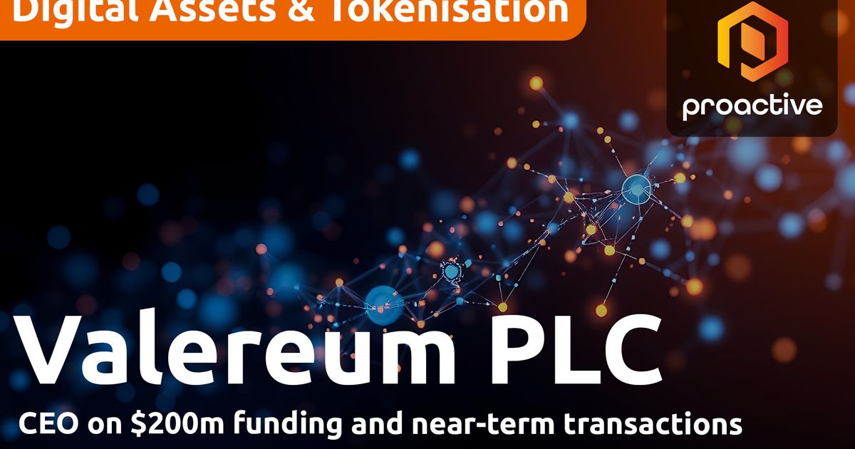 Valereum CEO on $200m funding and near-term transactions | AQSE:VLRM ...