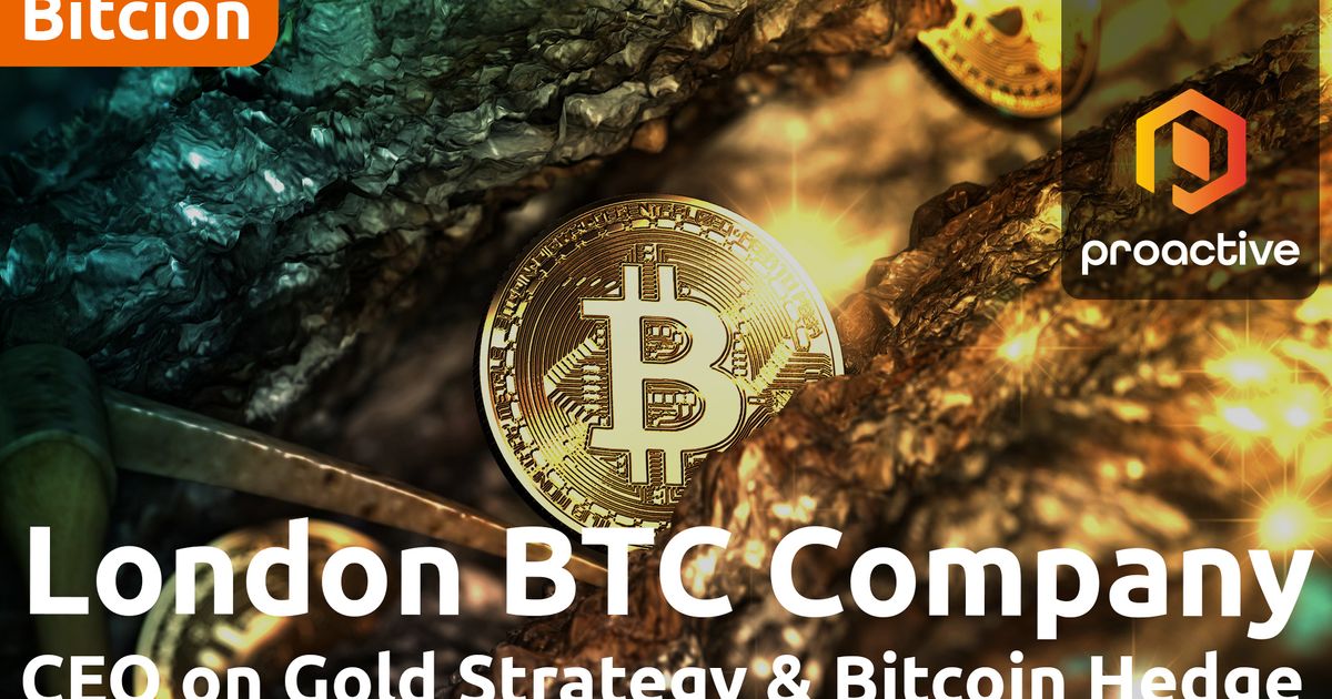 London BTC CEO provides update on gold strategy & Bitcoin hedge | LSE ...
