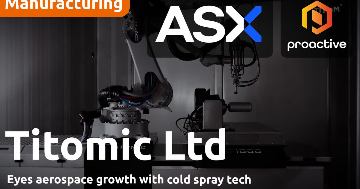 Titomic targets aerospace growth with cold spray tech - ASX...