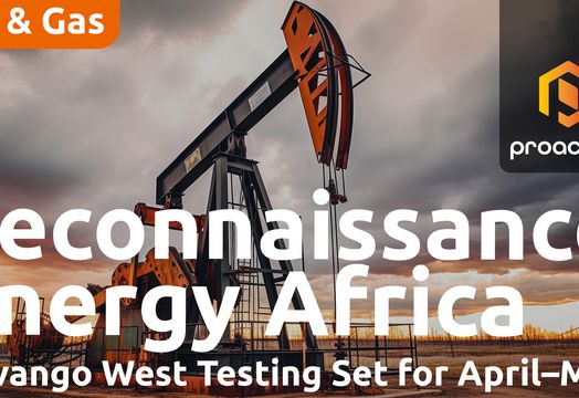 ReconAfrica begins Kavango West testing, expands hydrocarbon potential
