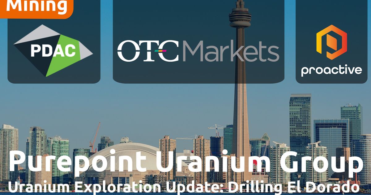 Uranium Exploration update: Purepoint drills Dorado in Northern ...