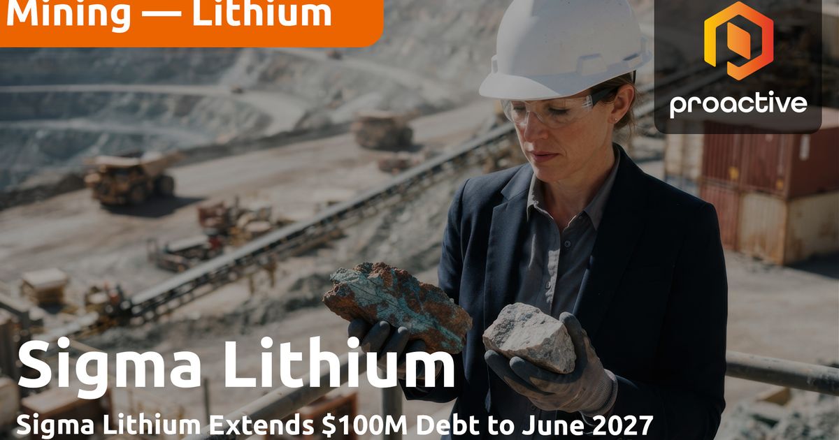 Sigma Lithium extends $100M debt to June 2027 as Brazil operations resume