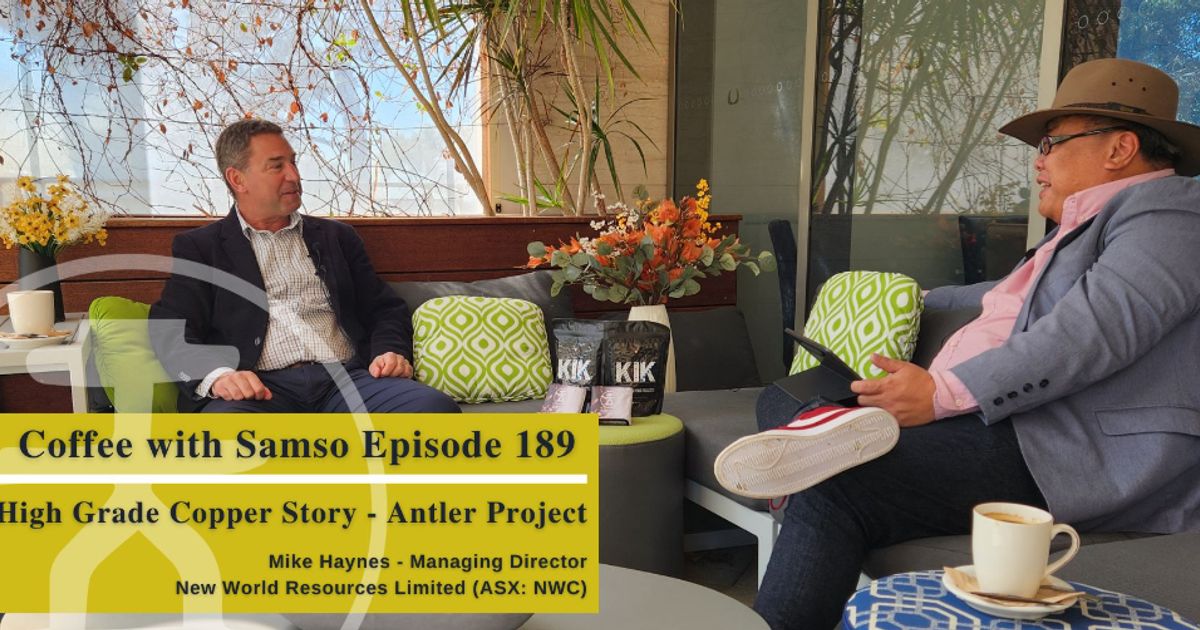 Coffee with Samso: New World Resources Ltd - high-grade copper story at Antler Project - Vimarsana News
